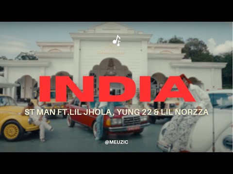 ST MAN FT. LIL JHOLA, YUNG 22 & LIL NORZZA - INDIA (Lyrics)
