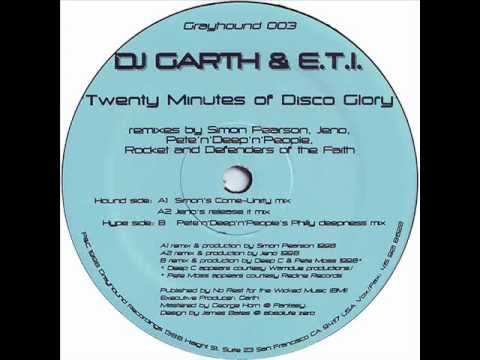 Dj Garth & E.T.I. - Twenty minutes of disco glory (Simon Pearson's Come Unity mix)