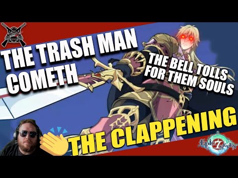 [Epic Seven] The Clappening Ep. 8 - The Trash Man Cometh!