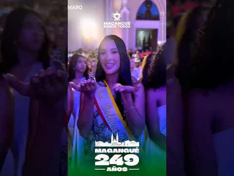 VEN A CELEBRAR LOS 249 AÑOS DE MAGANGUE BOLIVAR CON SUS REYNAS HERMOSAS /VALLENATOS Y REINADO FIESTA