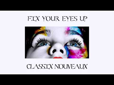 Classix Nouveaux - Fix Your Eyes Up (KD Edit 2022)