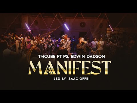 MANIFEST - TMcube ft PS EDWIN DADSON ( Official Live Video)