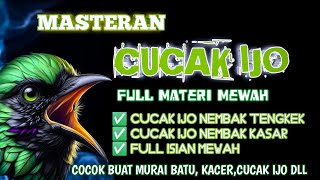 Download lagu 2 jam masteran CUCAK IJO paling di cari‼️Full materi mewah Full isian mewah mp3