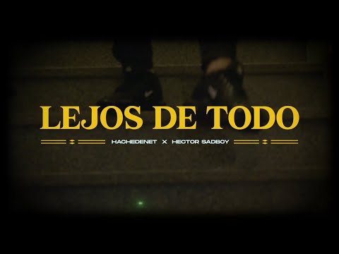 HACHEDENET FT HECTOR SADBOY - LEJOS DE TODO
