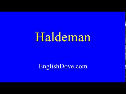 How to pronounce Haldeman in American English.