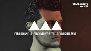 Fabio Giannelli - Persynthive Interlude (Original Mix)