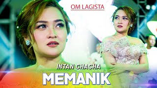 Download lagu Intan Chacha  - Memanik | OM. LAGISTA mp3