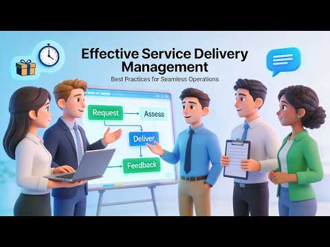 Best Practices for Effective Service Delivery Management (13 Minutes)