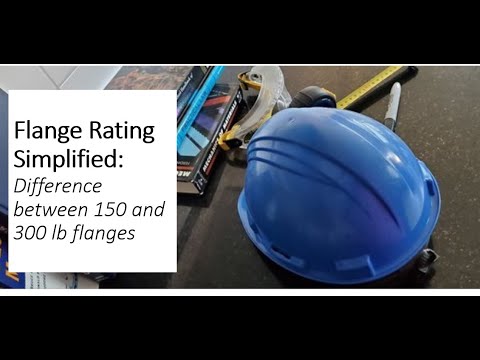 Flange Rating Simplified: The difference between 150 and 300 lb flanges!