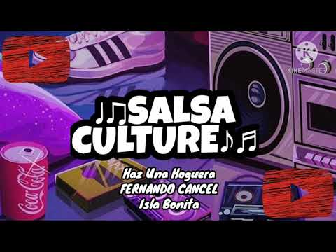 HAZ UNA HOGUERA - FERNANDO CANCEL FT ISLA BONITA /AUDIO/ #SALSA #CULTURE #SALSACULTURE