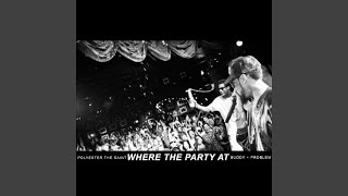Where the Party At