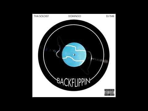 Tha Soloist x Domingo x DJ TMB - Backflippin (EP) (2015)