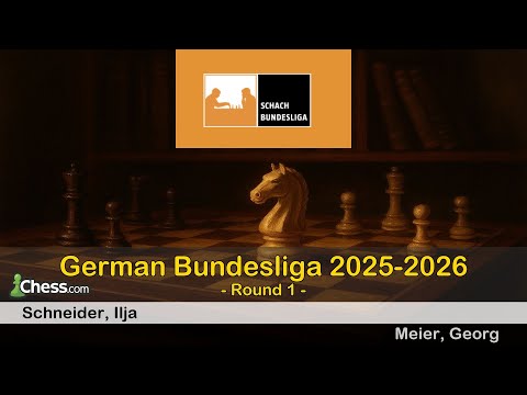 Ilja Schneider vs Georg Meier | German Schachbundesliga 2025-2026 | Round 1