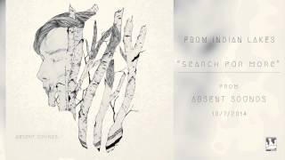 From Indian Lakes - Search For More (Audio)