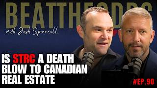 Beat The Odds #90 - Is STRC A Death Blow To Canadian Real Estate?