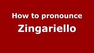 How to pronounce Zingariello