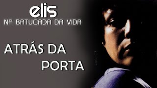 Elis Regina canta: Atrás da Porta (DVD Na Batucada da Vida)