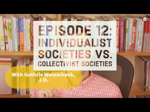 Episode 12: Individualist Societies vs. Collectivist Societies