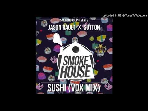 Jason Rault & Sutton - Sushi (Vox Mix)