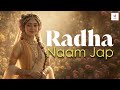 Radha Naam Jap | Peaceful Radha Radha Chanting | Shree Dhun