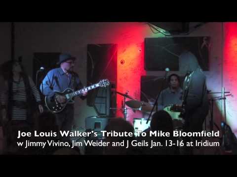 Jan. 13-16 Mike Bloomfield Tribute Joe Louis Walker, Jimmy Vivino, Jim Weider, J Geils