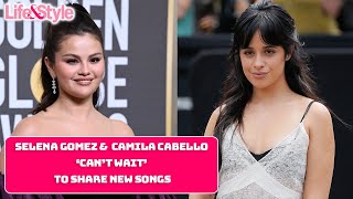 Selena Gomez & Camila Cabello Hint At New Song Together | Life & Style News