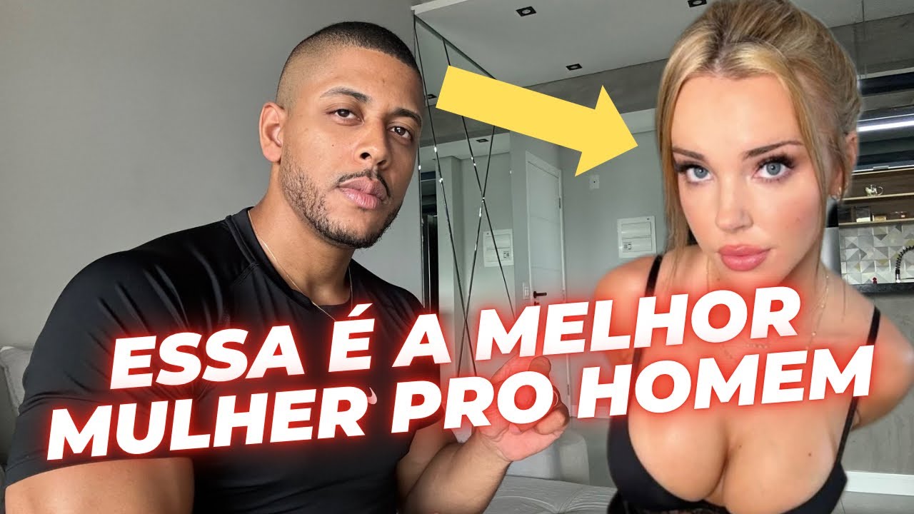 ESSE É O MELHOR TIPO DE MULHER PARA SE RELACIONAR