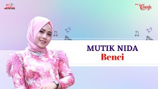 Download lagu Mutik Nida - Benci mp3 Download lagu Mutik Nida - Benci mp3