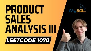 YouTube video '1070. Product Sales Analysis III - LeetCode SQL Solution [MySQL]'