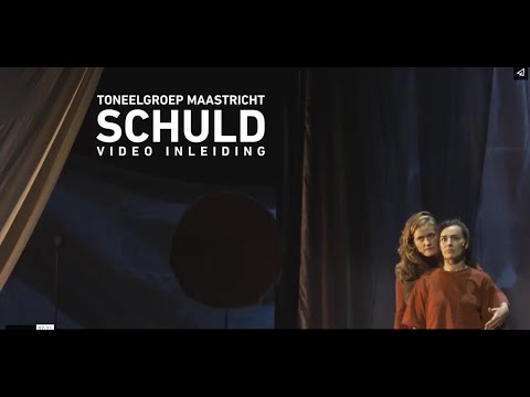 Video-inleiding Schuld - Toneelgroep Maastricht