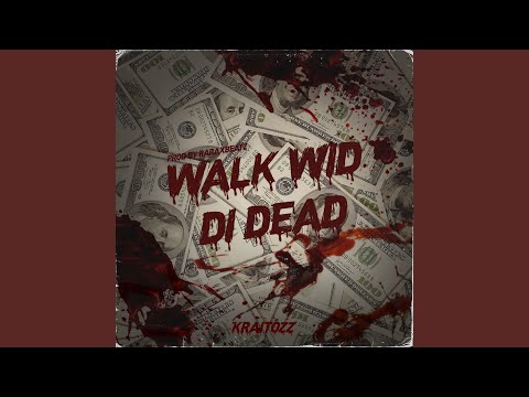 Walk Wid Di Dead
