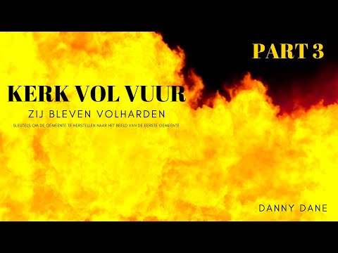 KERK VOL VUUR | 3 | ZIJ BLEVEN VOLHARDEN
