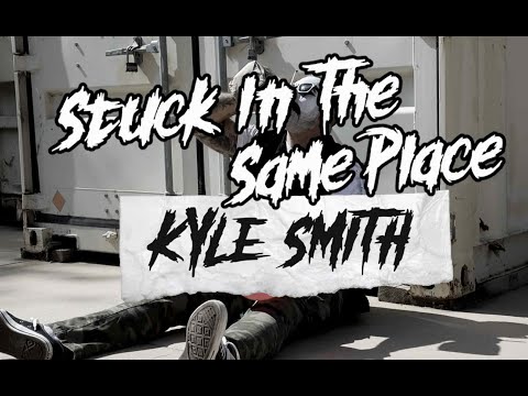 Kyle Smith - "Stuck In The Same Place" (Official Music Video)