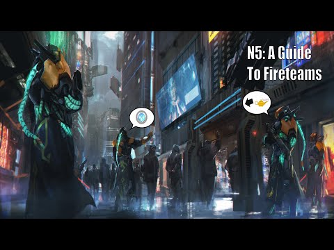 Infinity Fireteams in N5: Tips and Tricks