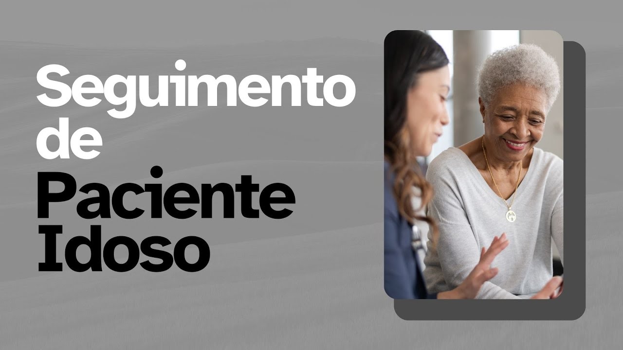 Seguimento de Paciente Idoso