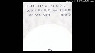 Ruff Tuff & The S.O.J - Hit Me
