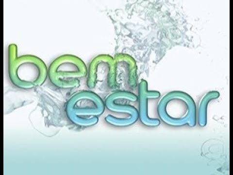 VINHETA DE ABERTURA | BEM ESTAR | REDE GLOBO | 2011