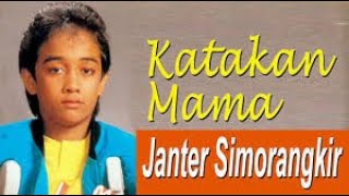 Download lagu Janter Simorangkir - Katakan Mama (Lagu Jadul) mp3