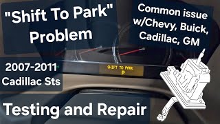 Shift To Park Fix / Repair Cadillac STS , GM Chevy Buick