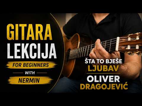 Kako se svira Sto to bijese ljubav - Oliver Dragojevic