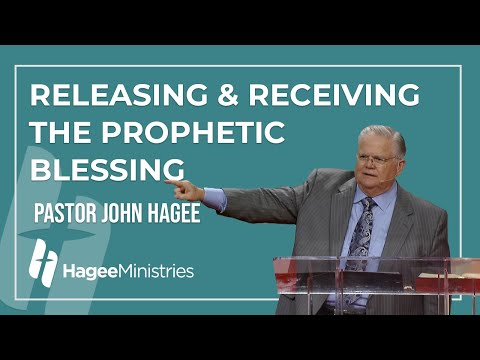 Pastor John Hagee - "Releasing & Receiving the Prophetic Blessing"