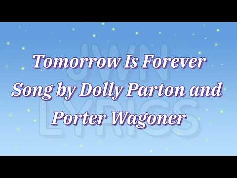 Dolly Parton - Tomorrow Is Forever ft Porter Wagoner (lyrics).