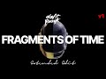 Daft Punk - Fragments of Time (Extended Edit) [ft. Todd Edwards]