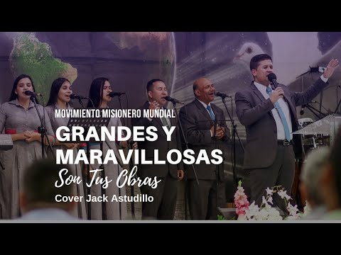 Grandes Y Maravillosas son tus Obras - CORO PENTECOSTAL - Cover Jack Astudillo