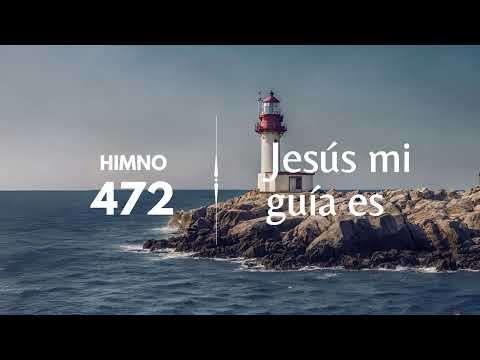 Himno Adventista 472 - Jesús mi guía es