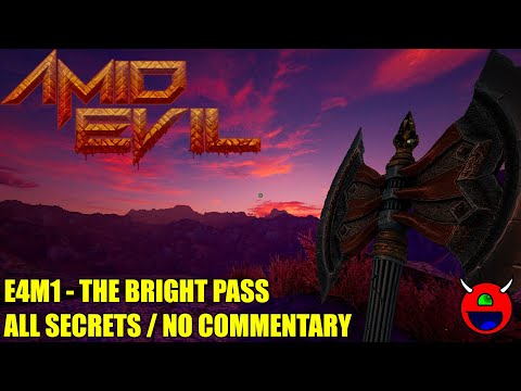 Amid Evil - E4M1 The Bright Pass - All Secrets No Commentary 4K