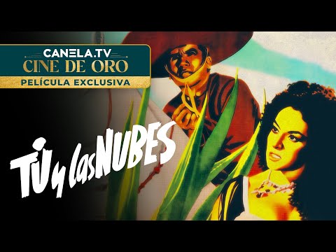 TÚ Y LAS NUBES (1955) | PELÍCULA COMPLETA con Lola Flores y Miguel Aceves Mejía | Canela.TV