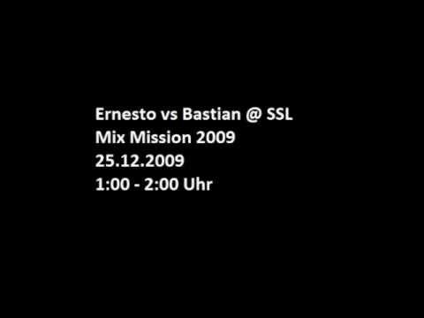 Ernesto vs Bastian @ SSL Mix Mission 2009 - 25.12.2009 - 1:00 - 2:00 Uhr