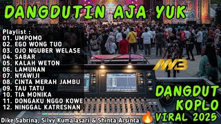 Download lagu DANGDUTIN AJA YUK TERBARU 2025 - UMPOMO , EGO WONG TUO , OJO NGUBER WELASE mp3