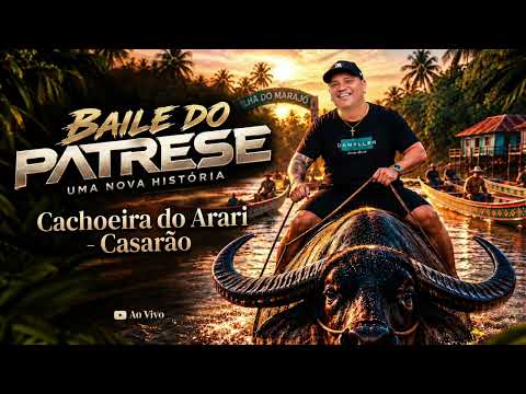 SET AO VIVO BAILE DO PATRESE CACHOEIRA DO ARARI CASARÃO SHOW 05-09-26